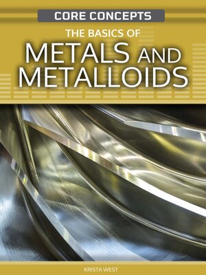 cover image of The Basics of Metals and Metalloids